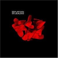 Tegan and Sara - So Jealous