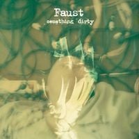 Faust - Something Dirty