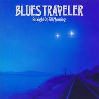 Blues Traveler - Straight on Till Morning