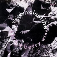 my bloody valentine - Strawberry Wine