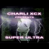 Charli xcx - Super Ultra