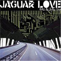 Jaguar Love - Take Me to the Sea