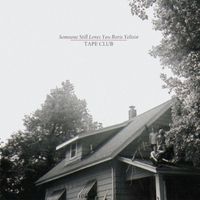 Someone Still Loves You Boris Yeltsin - Tape Club