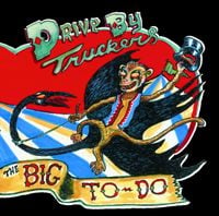 Drive-By Truckers - The Big To-Do