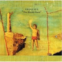 Frog Eyes - The Bloody Hand