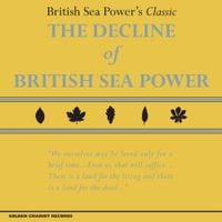 Sea Power - The Decline of British Sea Power
