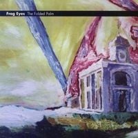 Frog Eyes - The Folded Palm