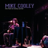 Mike Cooley - The Fool on Every Corner