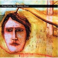 Frog Eyes - The Golden River