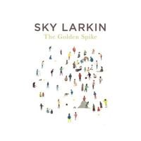 Sky Larkin - The Golden Spike