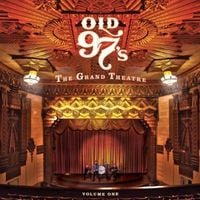 Old 97's - The Grand Theatre, Vol. 1