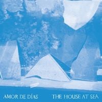 Amor de D&iacute;as - The House at Sea