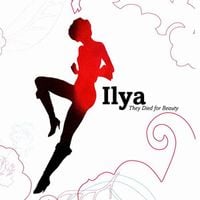 Ilya - They Died for Beauty