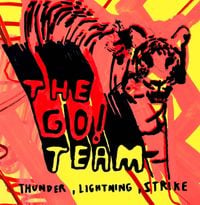 The Go! Team - Thunder, Lightning, Strike