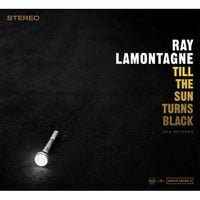 Ray LaMontagne - Till the Sun Turns Black