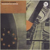 Shotgun Jimmie - Transistor Sister