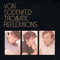 Von S&uuml;denfed - Tromatic Reflexxions