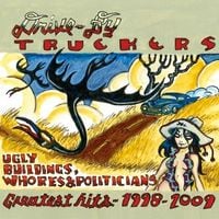 Drive-By Truckers - Ugly Buildings, Whores and Politicians: Greatest Hits 1998-2009