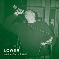 Lower - Walk on Heads