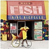 The Cool Kids - When Fish Ride Bicycles