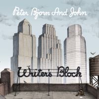 Peter Bjorn and John - Writer's Block