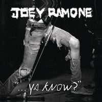 Joey Ramone - ..Ya Know?