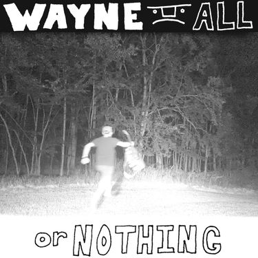 Wayne. - ALL or NOTHING