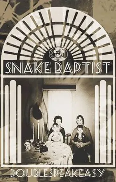 Snake Baptist - Doublespeakeasy