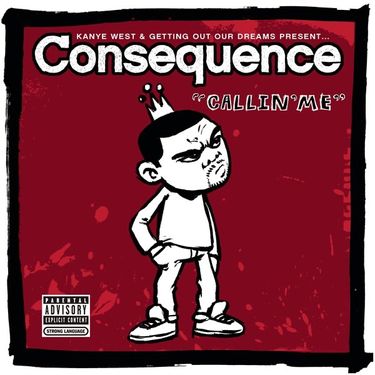 Consequence - Callin' Me