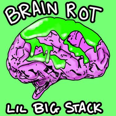 Lil Big Stack - Brain Rot