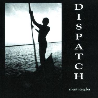 Dispatch - Silent Steeples