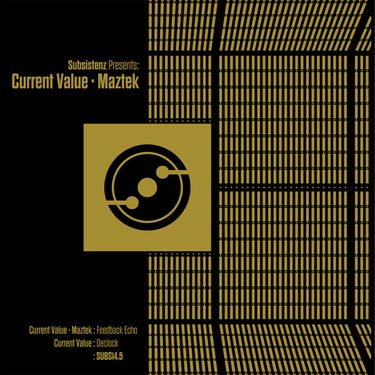 Current Value - Subsistenz Presents: Current Value & Maztek