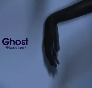 Plastic Tree - Ghost