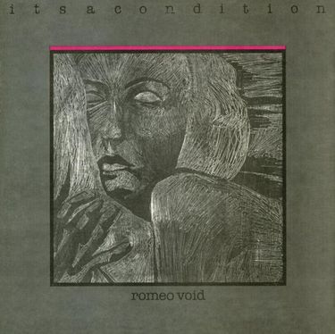 Romeo Void - It&rsquo;s a Condition