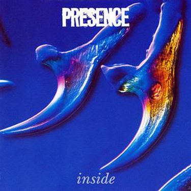 Presence - Inside