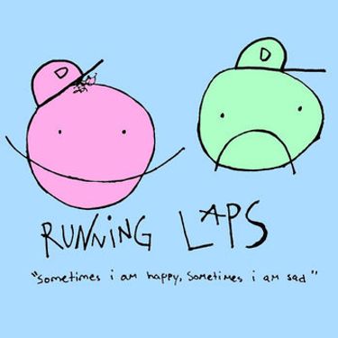 RUNNING LAPS - happy//sad