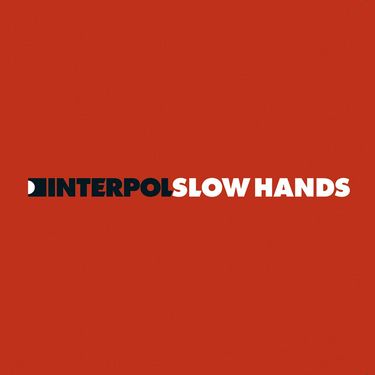 Interpol - Slow Hands 2