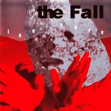 The Fall - Levitate