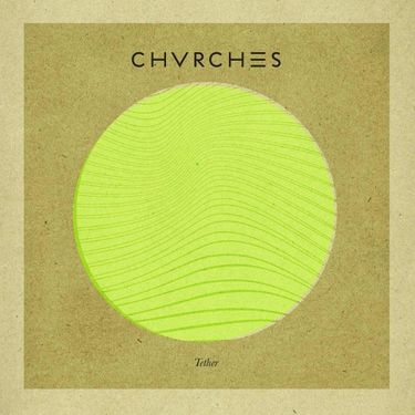 CHVRCHES - Tether