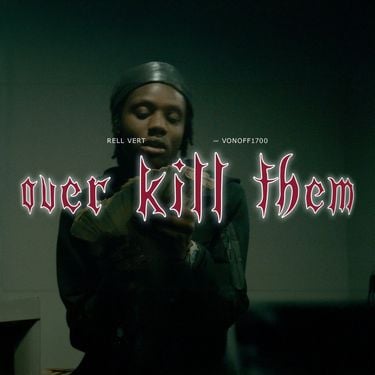 Rell Vert & VonOff1700 - Over Kill Them