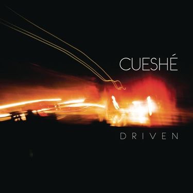 Cuesh&eacute; - Driven