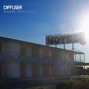 Diffuser - Sincerely, Wasting Away