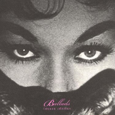 Derek Bailey - Ballads