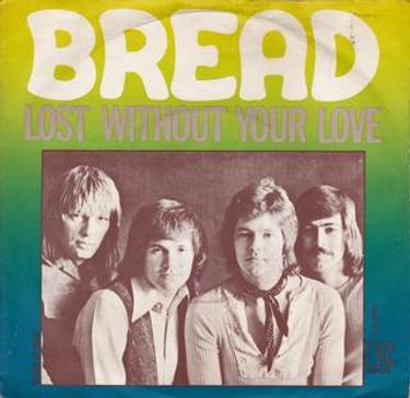 Bread - Lost Without Your Love