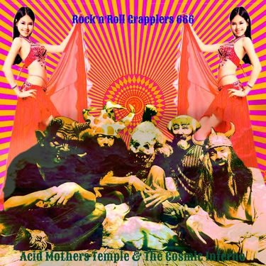 Acid Mothers Temple & The Cosmic Inferno - Rock&rsquo;n&rsquo;Roll Grapplers 666