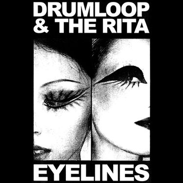 Drumloop & The Rita - EYELINES