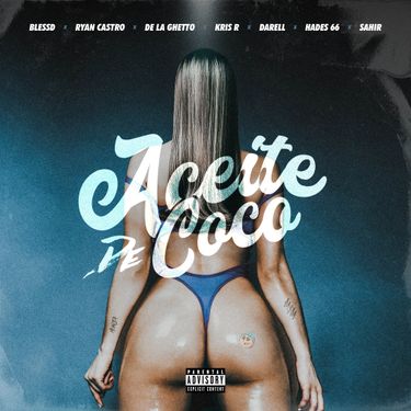 Blessd, Ryan Castro, De La Ghetto, Kris R., Darell, Hades66 & Sahir - Aceite De Coco