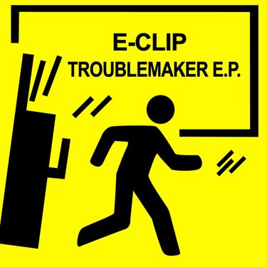 E-Clip - Troublemaker