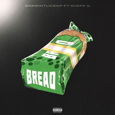 OnPointLikeOP & Sheff G - Bread