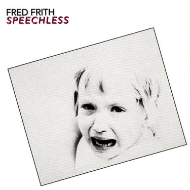 Fred Frith - Speechless